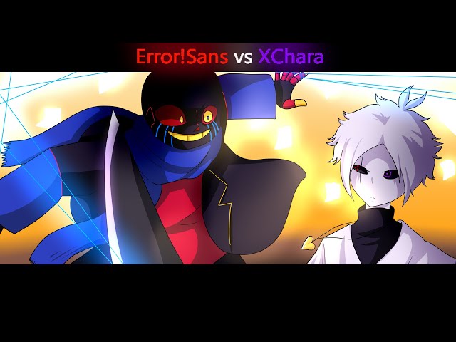 Error!Sans vs X!Chara [Animation] 